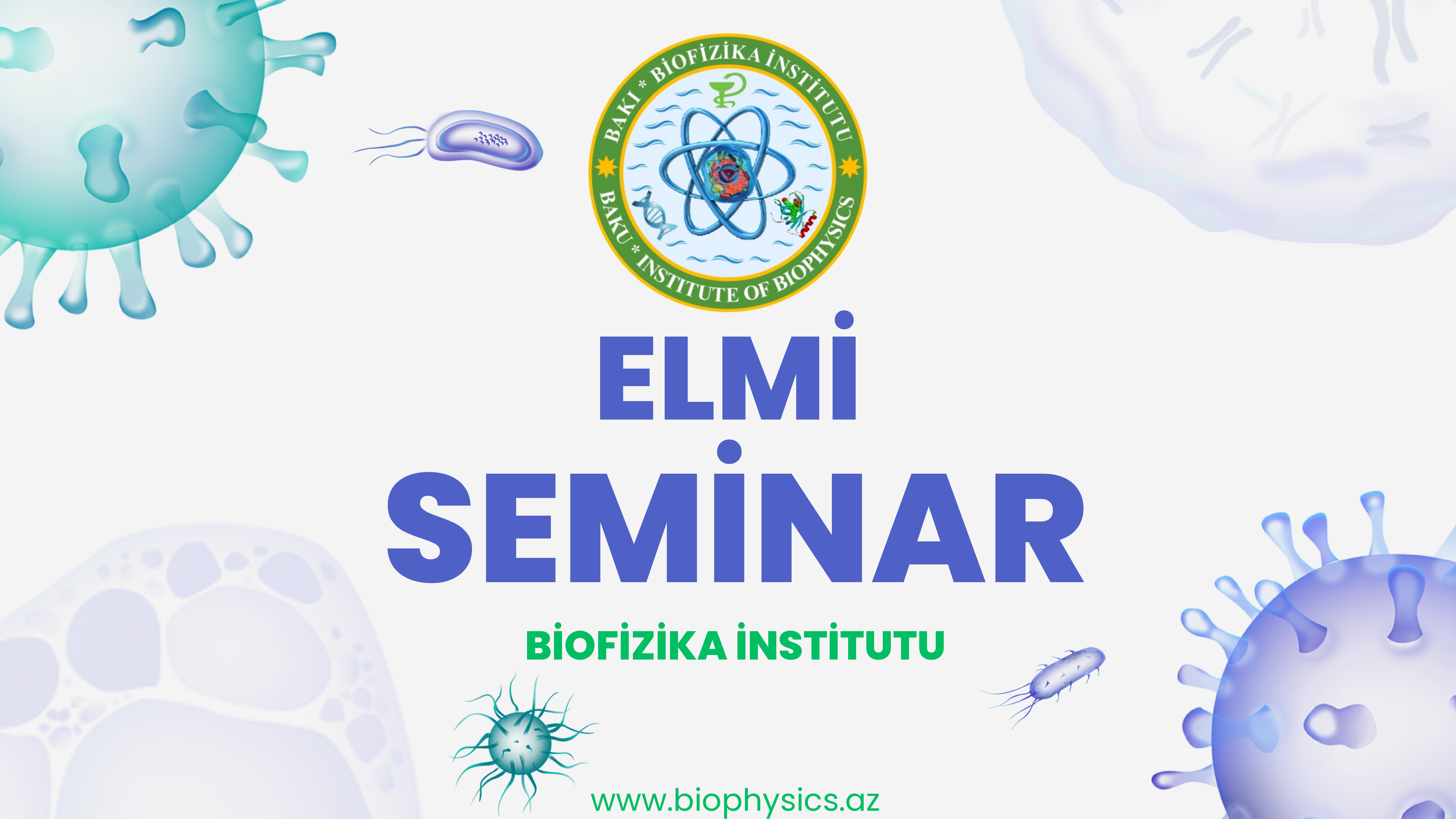 Biofizika İnstitutunda “Bioelektrik Siqnal Şəbəkəsinin (Network) Formalaşmasının Molekulyar-struktur Əsasları” mövzusunda elmi seminar keçiriləcək